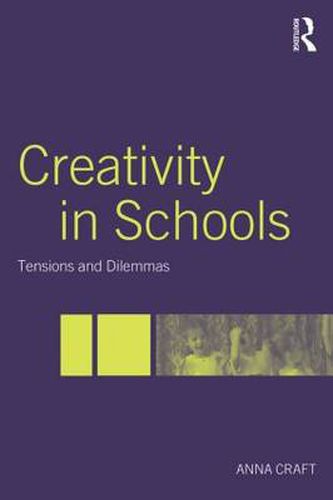 Cover image for Creativity in Schools: Tensions and Dilemmas