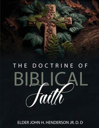 Cover image for The Doctrine Of Biblical Faith