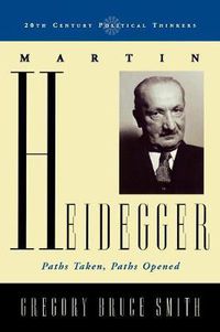 Cover image for Martin Heidegger: Paths Taken, Paths Opened