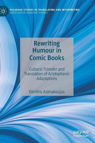 Cover image for Rewriting Humour in Comic Books: Cultural Transfer and Translation of Aristophanic Adaptations