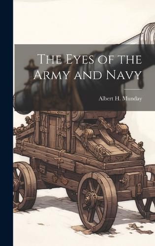 Cover image for The Eyes of the Army and Navy