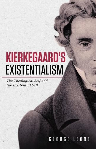 Cover image for Kierkegaard's Existentialism: The Theological Self and the Existential Self