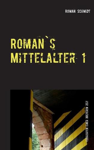 Cover image for Roman's Mittelalter 1: Zusammenfassung / Neuauflage von zwei Buchern