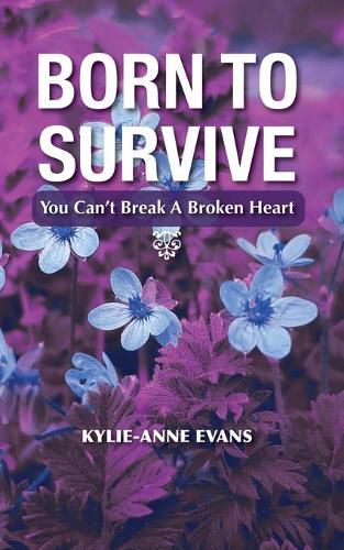 Born To Survive: You Can't Break A Broken heart