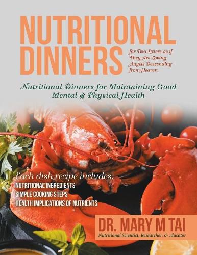 Cover image for Nutritional Dinners for Two Lovers as If They Are Loving Angels Descending from Heaven: Nutritional Dinners for Maintaining Good Mental & Physical Health