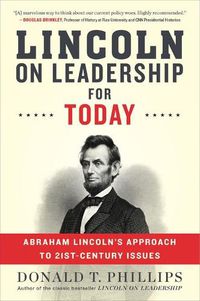 Cover image for Lincoln on Leadership for Today: Abraham Lincoln's Approach to Twenty-First-Century Issues