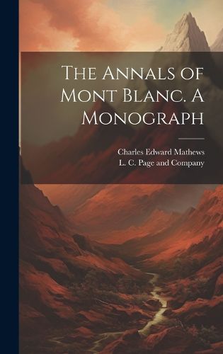 The Annals of Mont Blanc. A Monograph