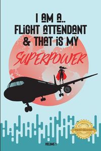 Cover image for I Am a Flight Attendant & That Is My Superpower