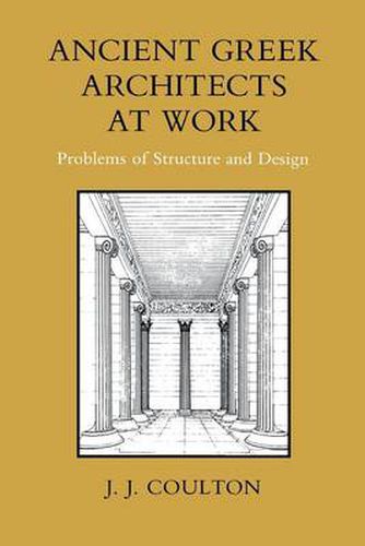 Cover image for Ancient Greek Architects at Work: Problems of Structure and Design