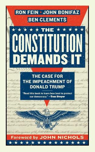 The Constitution Demands It: The Case for the Impeachment of Donald Trump