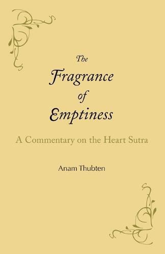 The Fragrance of Emptiness: A Commentary on the Heart Sutra