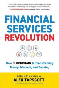 Cover image for Financial Services Revolution: How Blockchain is Transforming Money, Markets, and Banking
