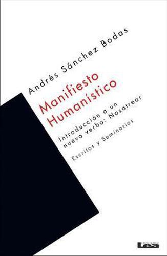 Manifiesto Humanistico: Escritos Y Seminarios