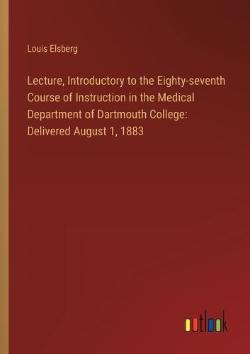 Lecture, Introductory to the Eighty-seventh Course of Instruction in the Medical Department of Dartmouth College