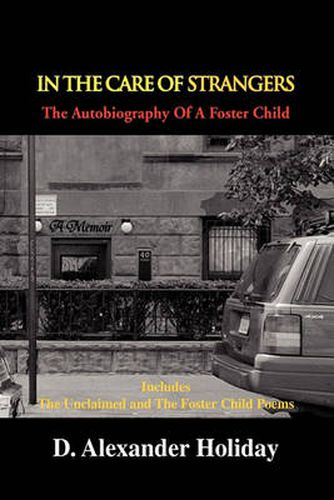 Cover image for In the Care of Strangers: The Autobiography of a Foster Child