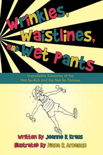 Cover image for Wrinkles, Waistlines, and Wet Pants