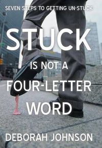 Cover image for Stuck Is Not a Four-Letter Word