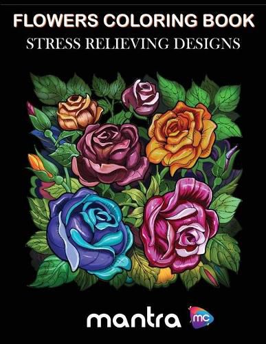 Cover image for Flowers Coloring Book: Coloring Book for Adults: Beautiful Designs for Stress Relief, Creativity, and Relaxation