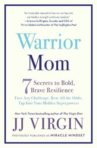 Cover image for Warrior Mom: 7 Secrets to Bold, Brave Resilience