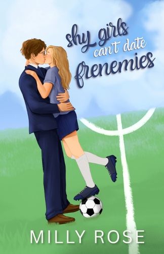 Cover image for Shy Girls Can't Date Frenemies