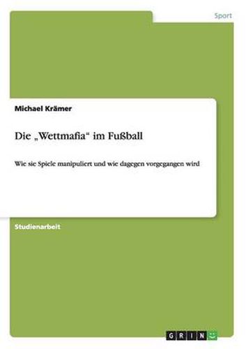 Cover image for Die Wettmafia im Fussball: Wie sie Spiele manipuliert und wie dagegen vorgegangen wird