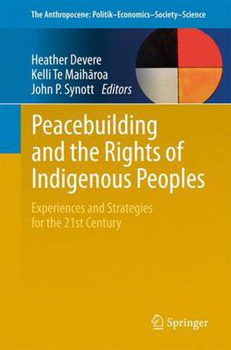 Cover image for Peacebuilding and the Rights of Indigenous Peoples: Experiences and Strategies for the 21st Century