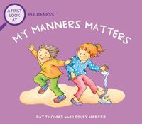 Cover image for A First Look At: Politeness: My Manners Matter