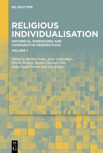 Religious Individualisation: Historical Dimensions and Comparative Perspectives