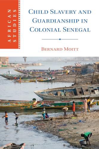 Cover image for Child Slavery and Guardianship in Colonial Senegal