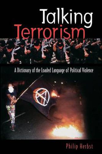 Talking Terrorism: A Dictionary of the Loaded Language of Political Violence