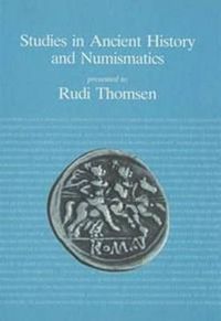 Cover image for Studies in Ancient History & Numismatics: Presented to Rudi Thomsen