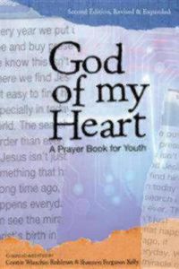 Cover image for God of My Heart: A Prayer Book for Youth, Second Edition, Revised and Expanded