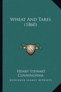 Cover image for Wheat and Tares (1860)