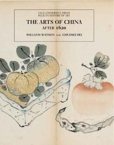 Cover image for The Arts of China, 1600-1900