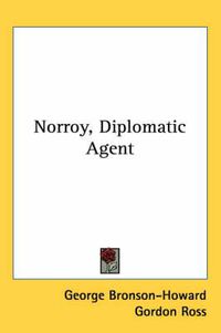 Cover image for Norroy, Diplomatic Agent