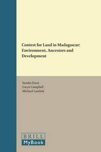 Cover image for Contest for Land in Madagascar: Environment, Ancestors and Development