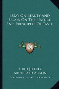 Cover image for Essay on Beauty and Essays on the Nature and Principles of Taste