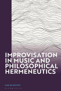 Cover image for Improvisation in Music and Philosophical Hermeneutics