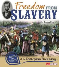 Cover image for Freedom from Slavery: Causes and Effects of the Emancipation Proclamation