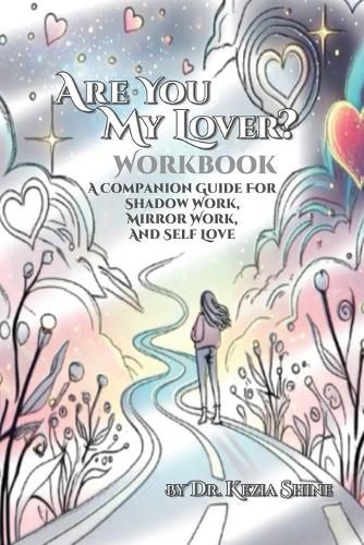 Cover image for Are You My Lover? Workbook and Companion Guide For Shadow Work, Mirror Work, and Self Love