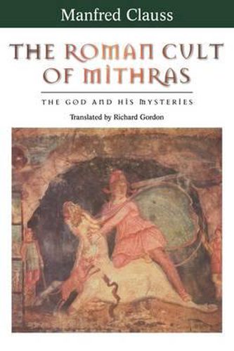 Cover image for The Roman Cult of Mithras: The God and his Mysteries