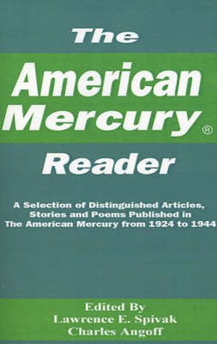 Cover image for The American Mercury Reader: A Selection of Distinguished Articles, Stories and Poems Published in the American Mercury During 1924-1944