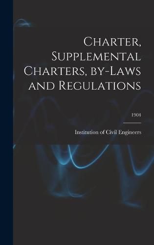 Cover image for Charter, Supplemental Charters, By-laws and Regulations; 1904