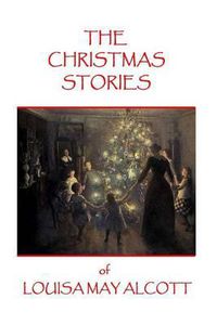 Cover image for The Christmas Stories of Louisa May Alcott