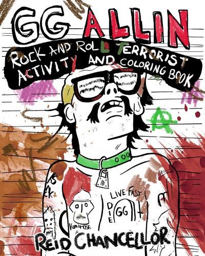 Cover image for Gg Allin: Rock And Roll Terrorist Activity And Coloring Book