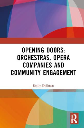 Opening Doors: Orchestras, Opera Companies and Community Engagement