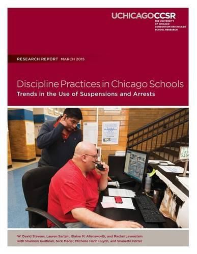 Cover image for Discipline Practices in Chicago Schools: Trends in the Use of Suspensions and Arrests