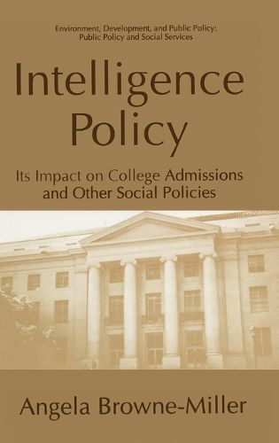 Intelligence Policy: Its Impact on College Admissions and Other Social Policies