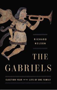 Cover image for The Gabriels: Election Year in the Life of One Family