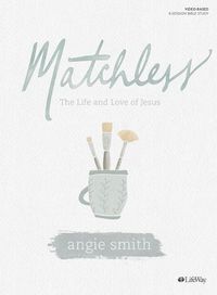 Cover image for Matchless: The Life and Love of Jesus